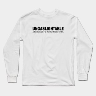 Ungaslightable Long Sleeve T-Shirt